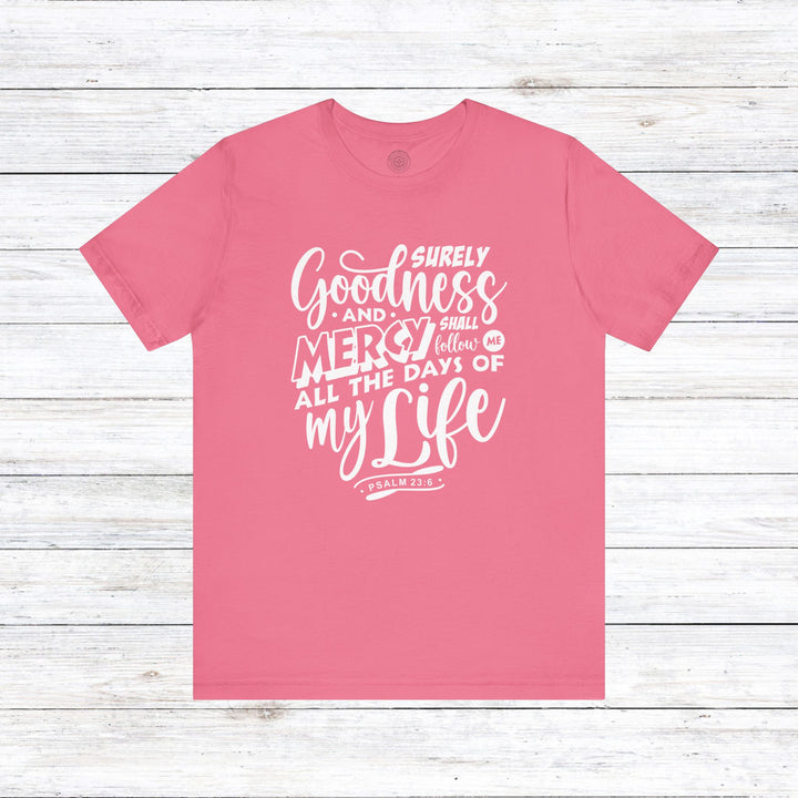 Goodness and Mercy Unisex T-Shirt T-Shirt Charity Pink S 