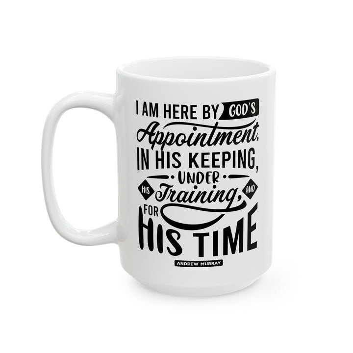 Christian Coffee Mug His Time Ceramic Mug   