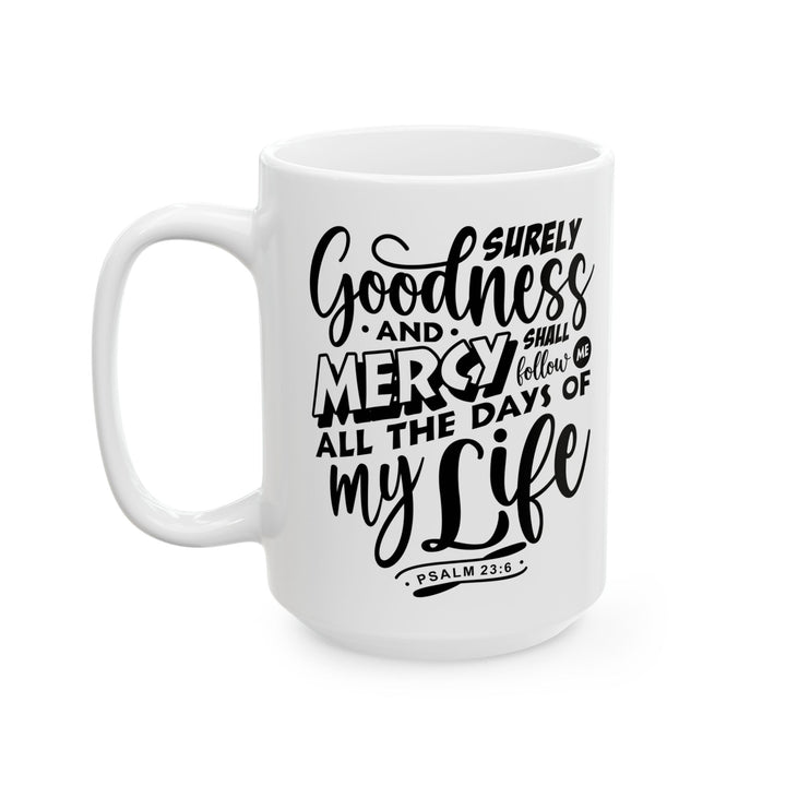 Christian Coffee Mug Goodness and Mercy Ceramic Mug   