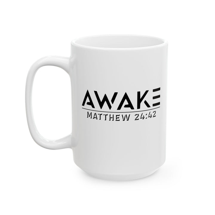 Christian Coffee Mug Awake  Ceramic Mug   