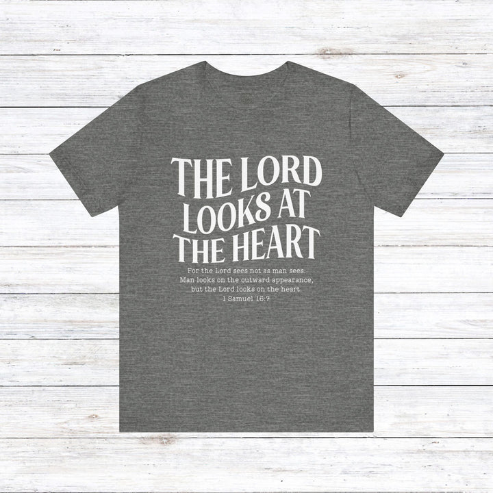 Lord Looks At The Heart Unisex T-Shirt T-Shirt Deep Heather S 