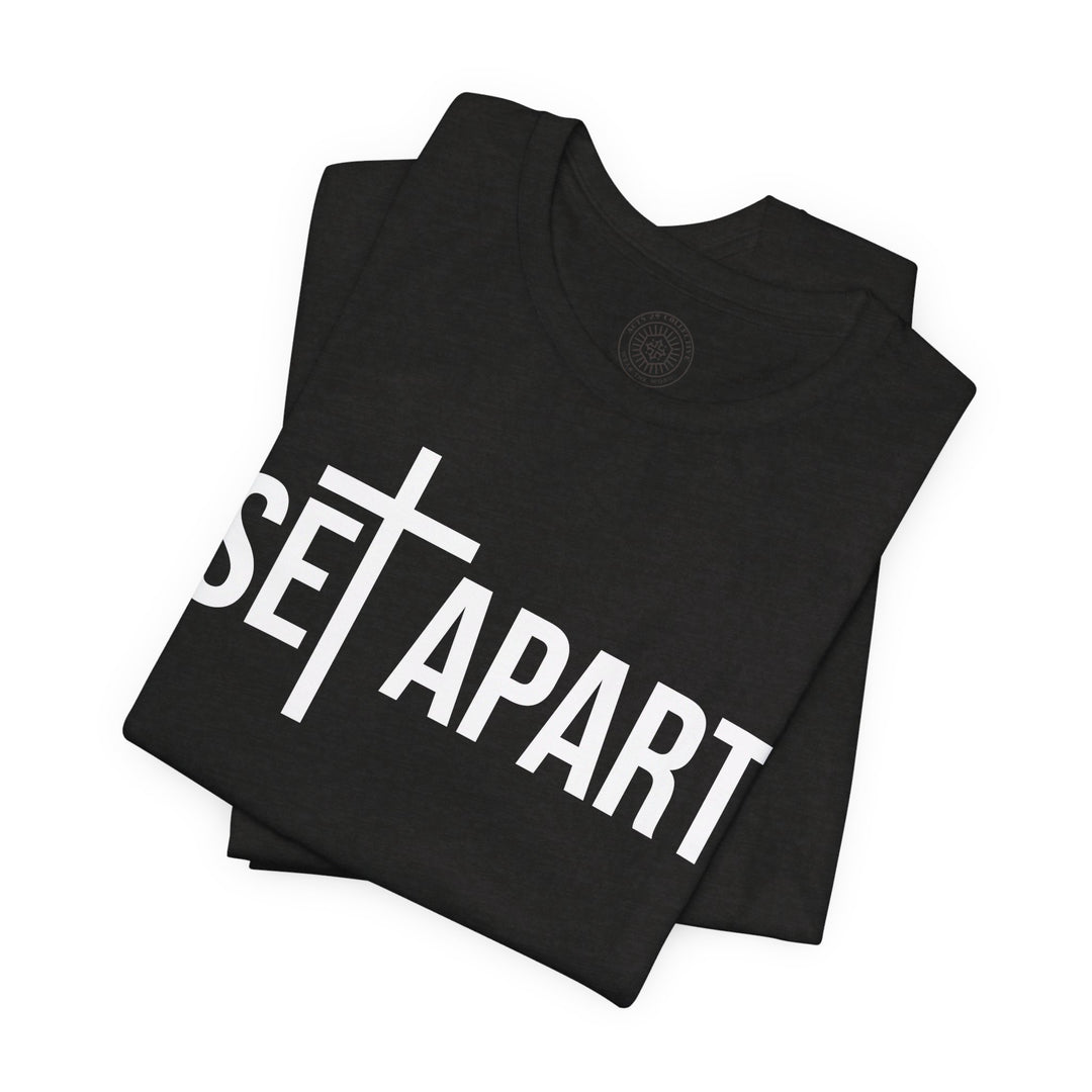 Set Apart Unisex T-Shirt T-Shirt   