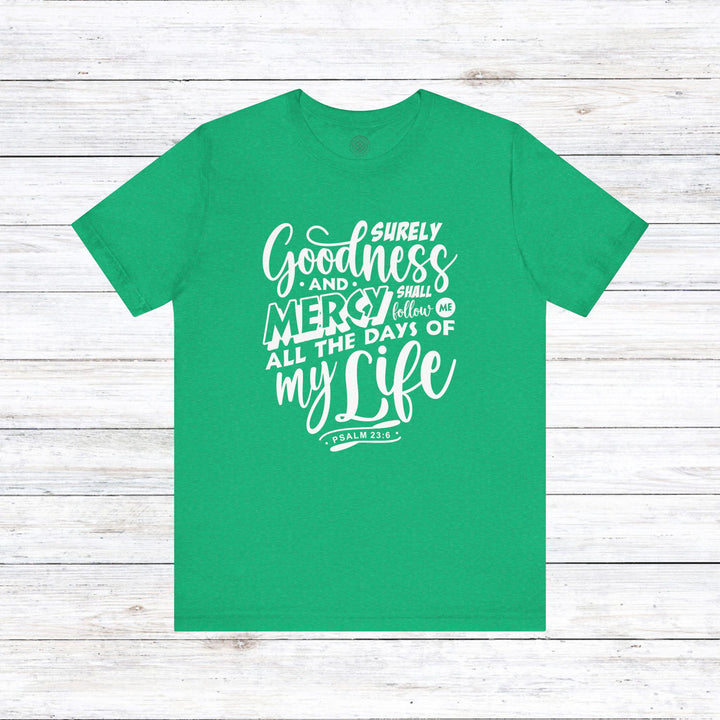 Goodness and Mercy Unisex T-Shirt T-Shirt Heather Kelly S 