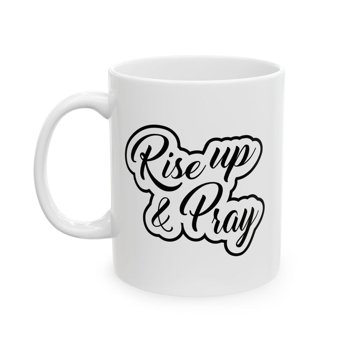 Christian Coffee Mug Rise Up & Pray Ceramic Mug   