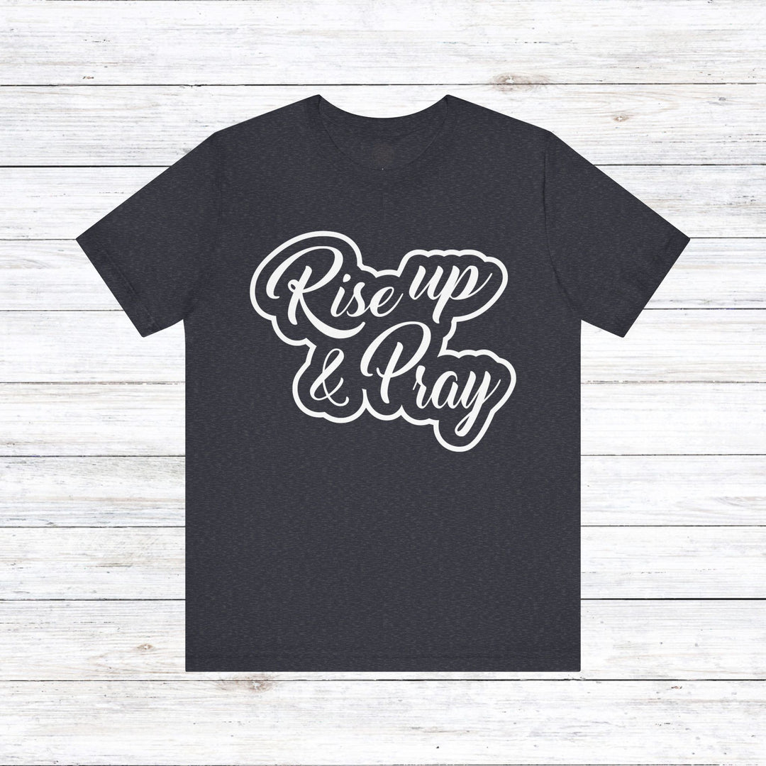 Rise Up and Pray Unisex T-Shirt T-Shirt Heather Navy S 