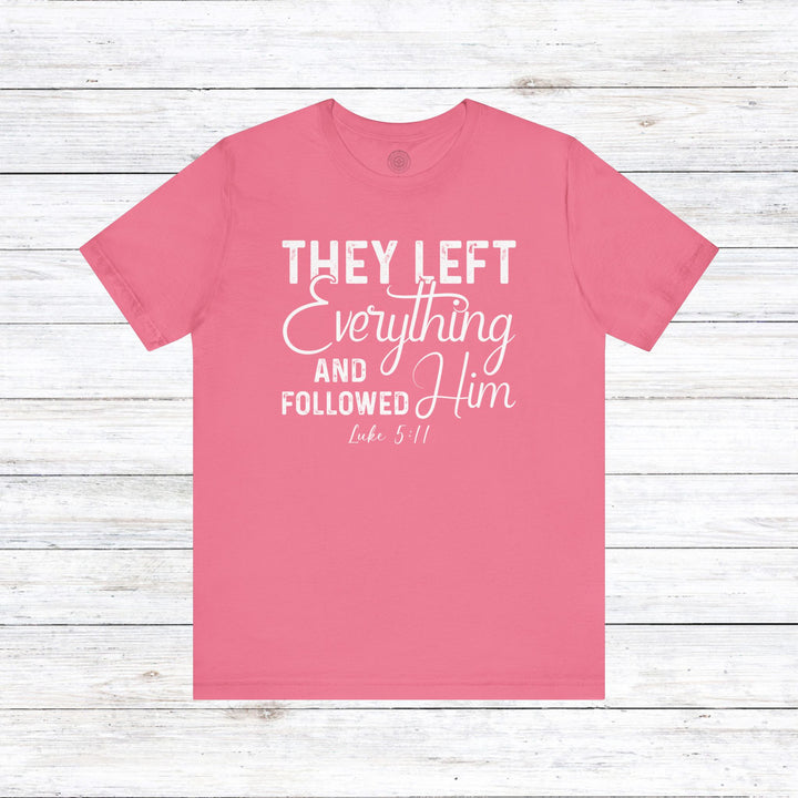 Left Everything Unisex T-Shirt T-Shirt Charity Pink S 