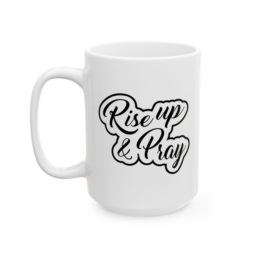 Christian Coffee Mug Rise Up & Pray Ceramic Mug   