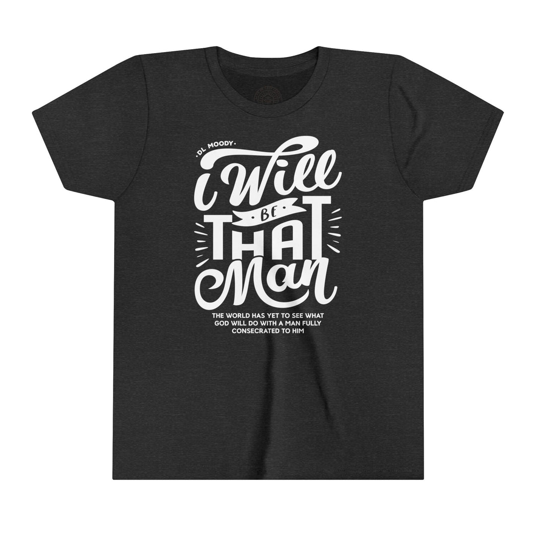 I Will Be That Man Youth T-shirt Kids clothes Dark Grey Heather S 