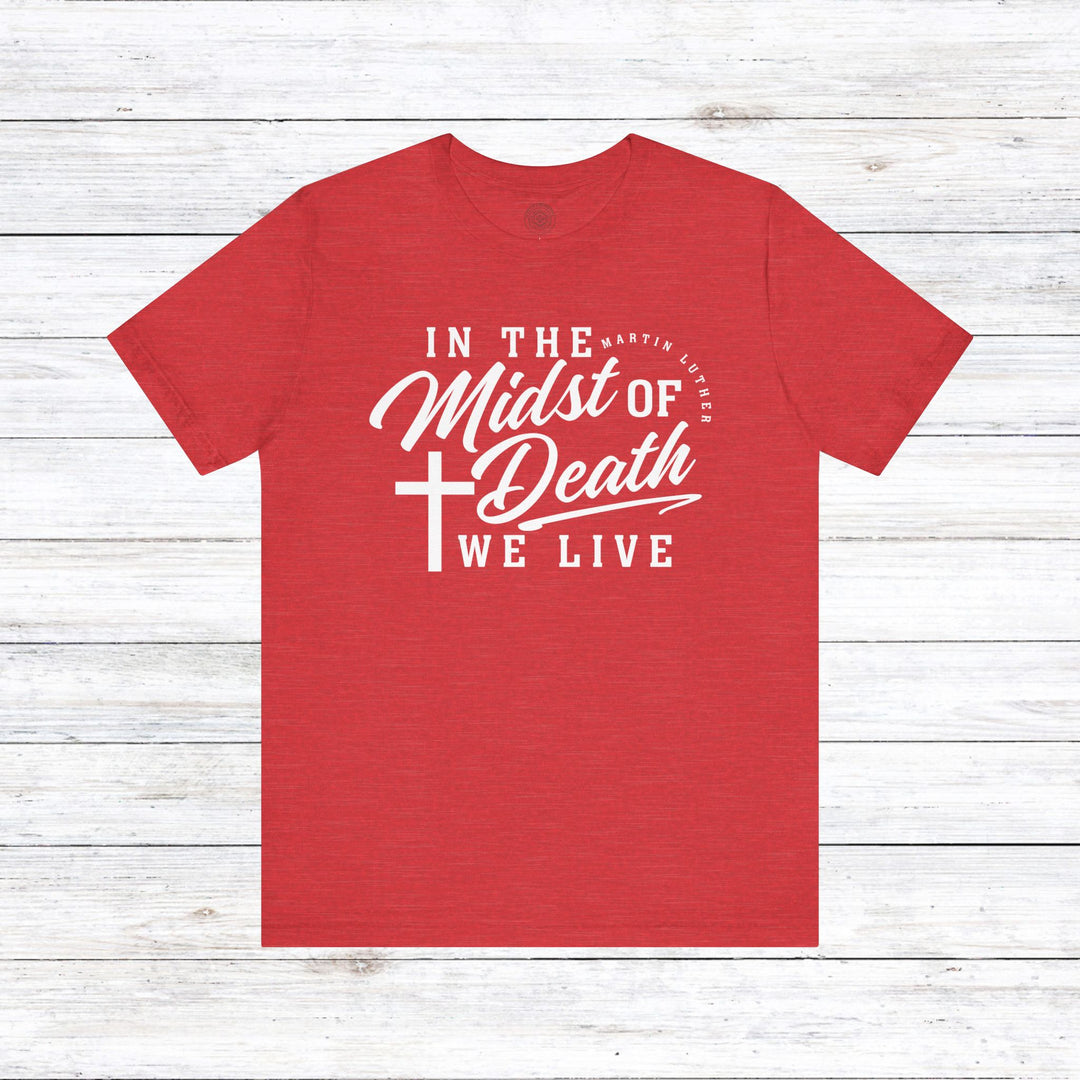 In Midst of Death Unisex T-Shirt T-Shirt Heather Red S 