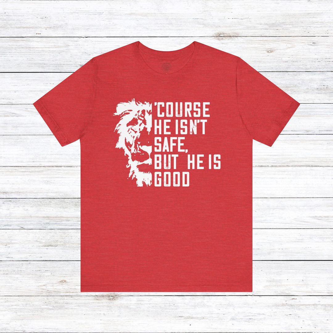 'Course He Isn't Safe Unisex T-Shirt T-Shirt Heather Red S 