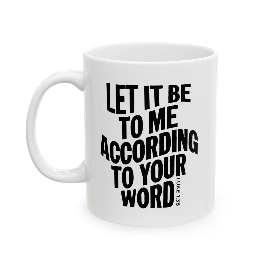 Christian Coffee Mug According To Your Word Mug   