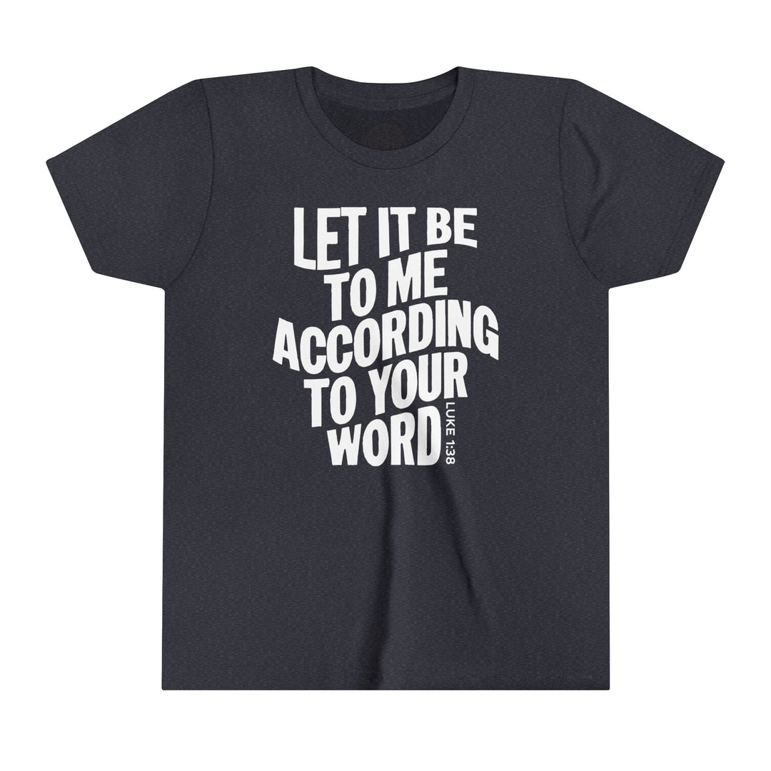 According To Your Word Youth T-shirt Kids clothes Heather Navy S 