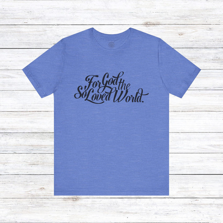 God So Loved Unisex T-Shirt T-Shirt Heather Columbia Blue S 