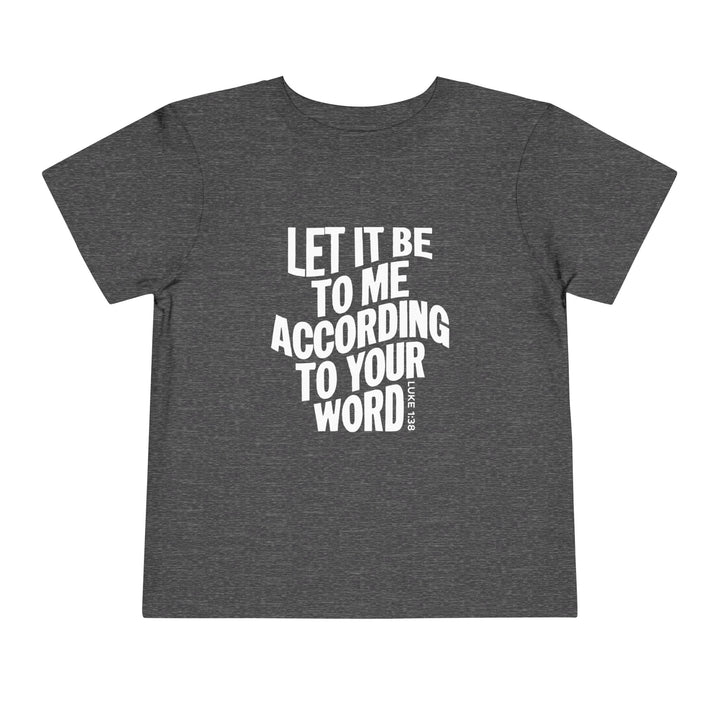 According To Your Word Toddler Tee Kids clothes Dark Heather Grey 2T 