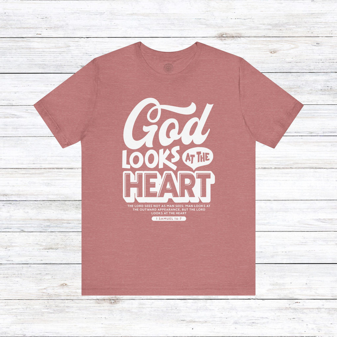 God Looks At The Heart Unisex T-Shirt T-Shirt Heather Mauve S 