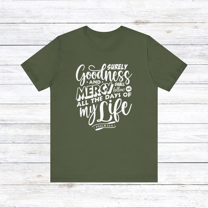 Goodness and Mercy Unisex T-Shirt T-Shirt Military Green S 