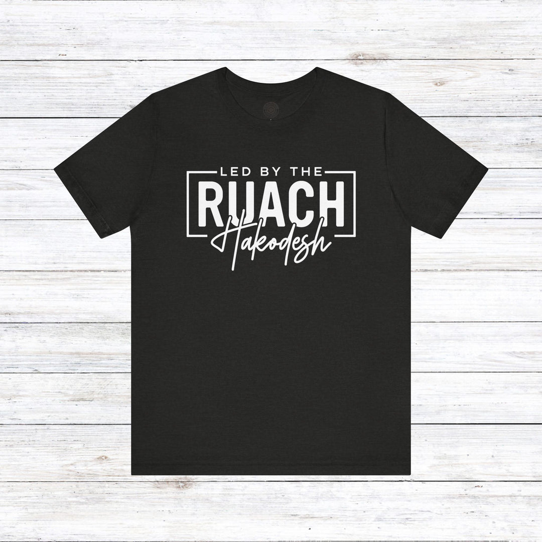 Led By Ruach Hakodesh Unisex T-Shirt T-Shirt Black Heather S 