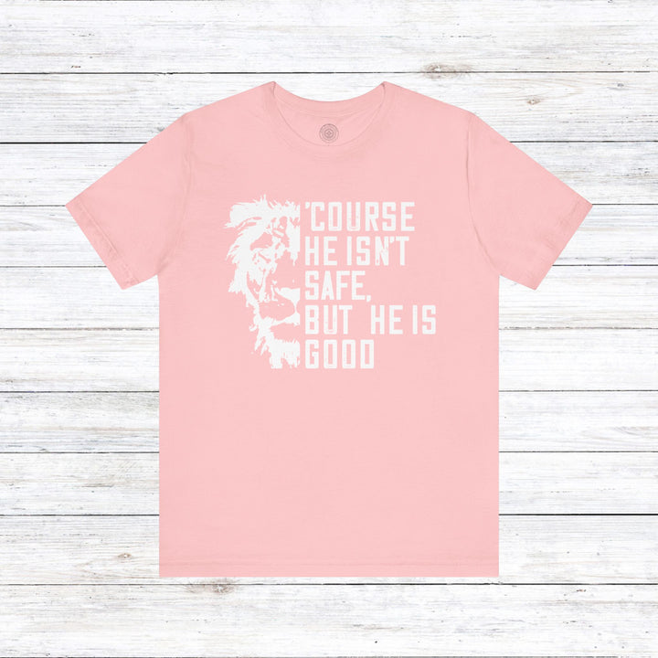 'Course He Isn't Safe Unisex T-Shirt T-Shirt Pink S 