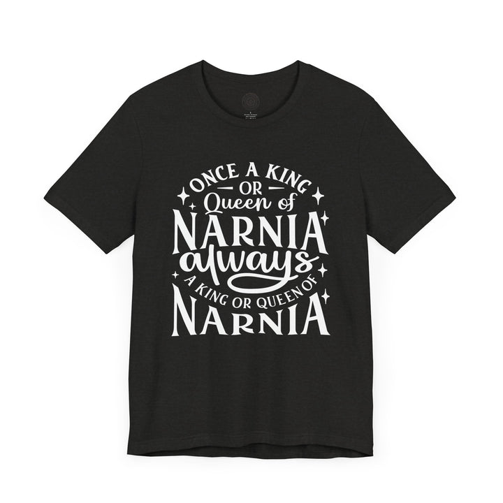 King or Queen of Narnia Unisex T-Shirt T-Shirt   