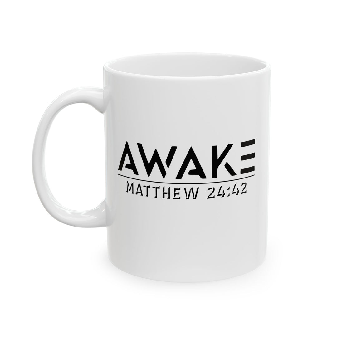 Christian Coffee Mug Awake  Ceramic Mug   