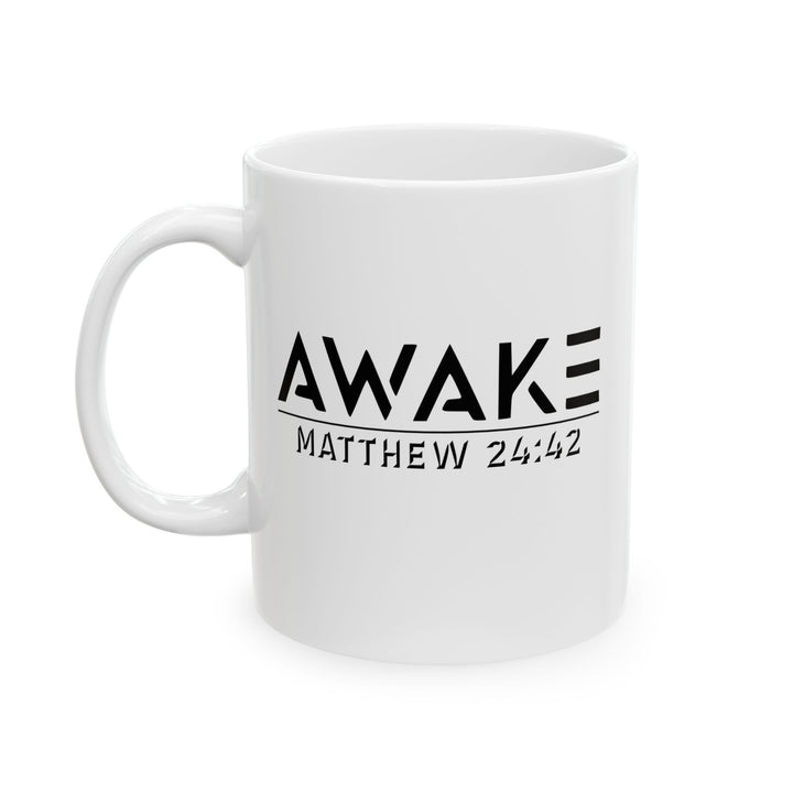 Christian Coffee Mug Awake  Ceramic Mug   