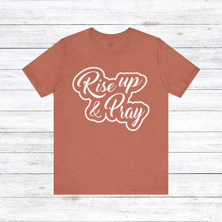 Rise Up and Pray Unisex T-Shirt T-Shirt Heather Clay S 