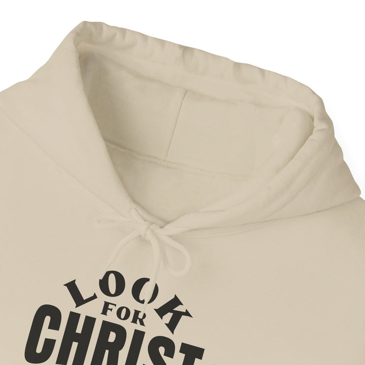 Look For Christ Hoodie Hoodie   