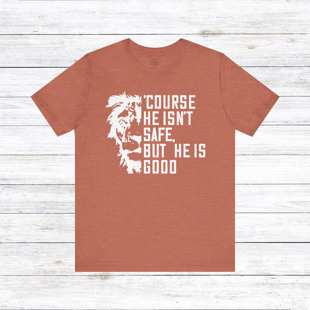 'Course He Isn't Safe Unisex T-Shirt T-Shirt Heather Clay S 