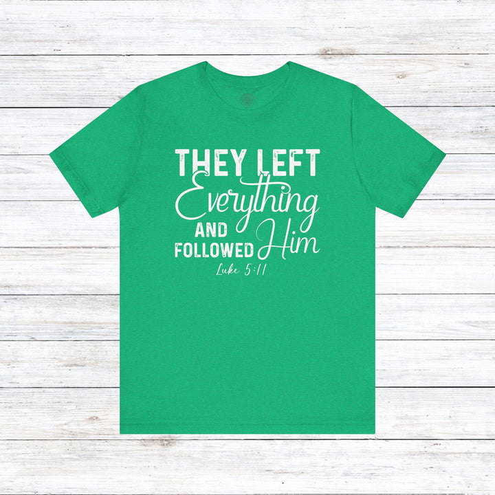 Left Everything Unisex T-Shirt T-Shirt Heather Kelly S 