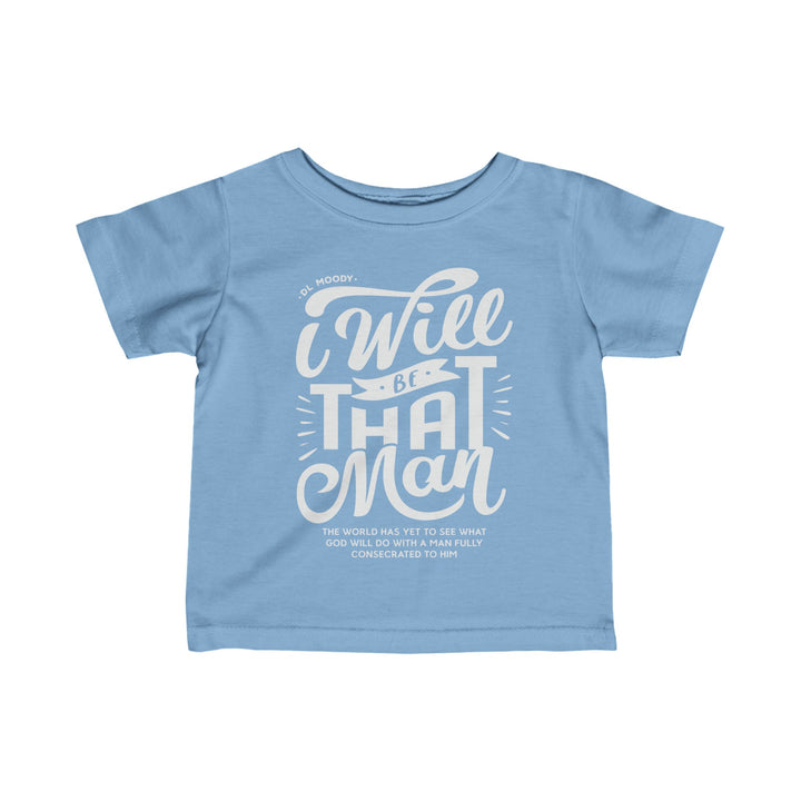 I Will Be That Man Baby Tee Kids clothes Light Blue 6M 