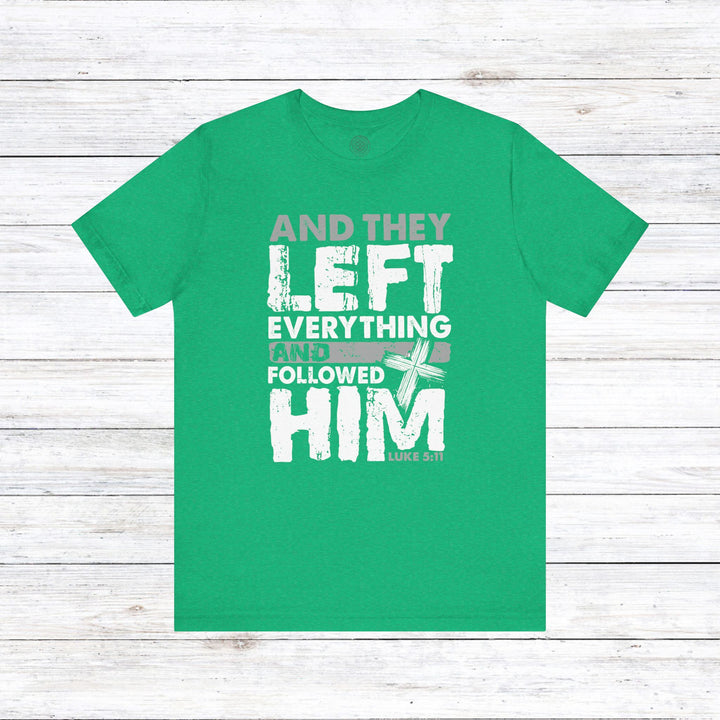 Left Everything Unisex T-Shirt T-Shirt Heather Kelly S 