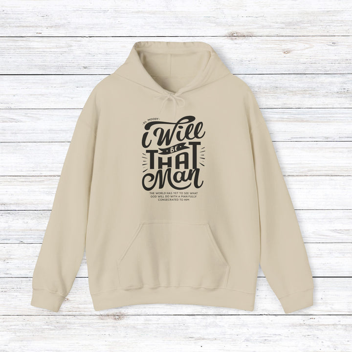 I Will Be That Man Hoodie Hoodie Sand S 