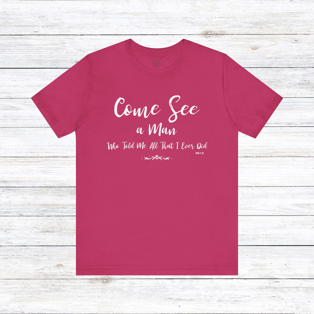 Come See Unisex T-Shirt T-Shirt Berry S 