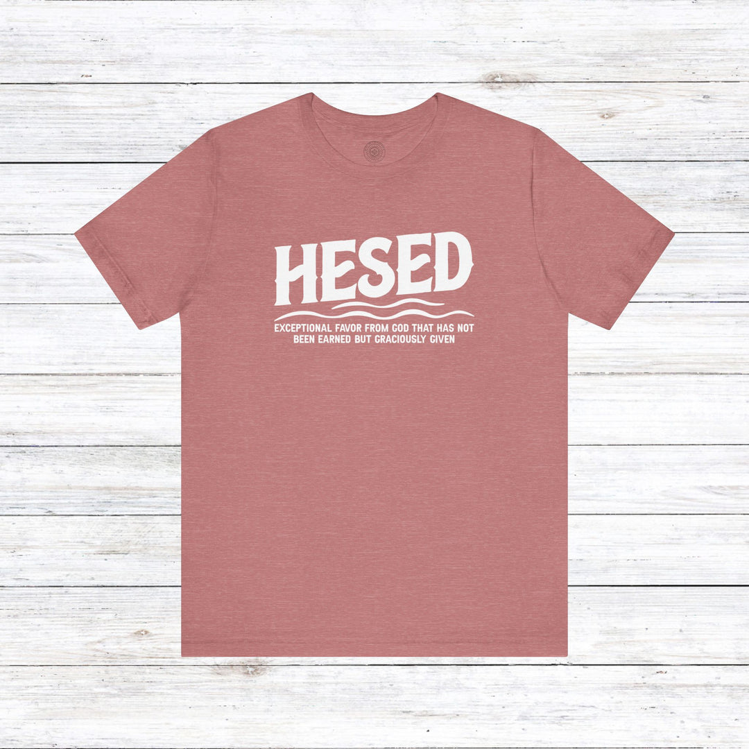 Hesed Exceptional Favor Unisex T-Shirt T-Shirt Heather Mauve S 