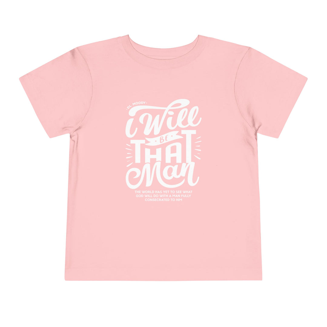 I Will Be That Man Toddler Tee Kids clothes Pink 2T 