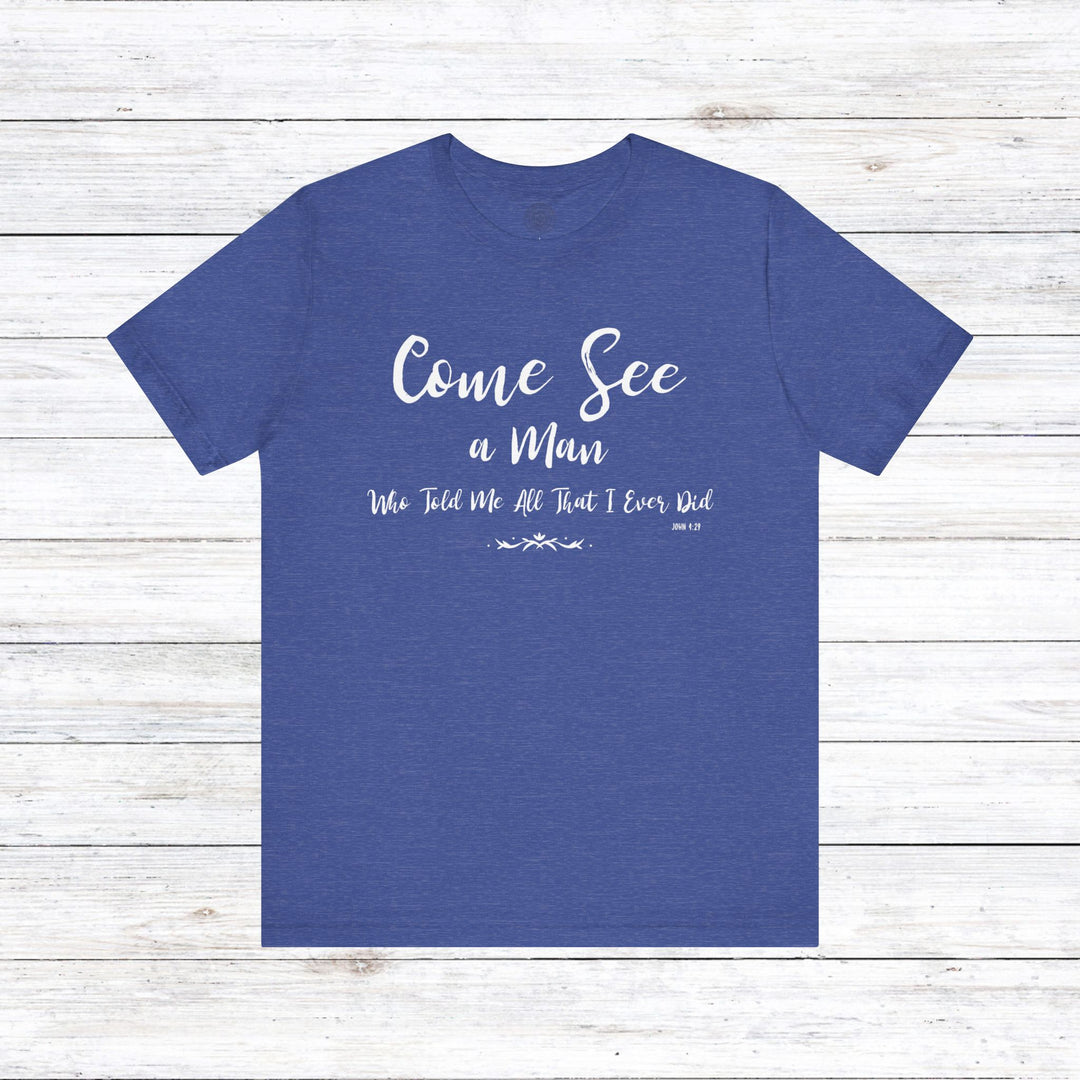 Come See Unisex T-Shirt T-Shirt Heather True Royal S 