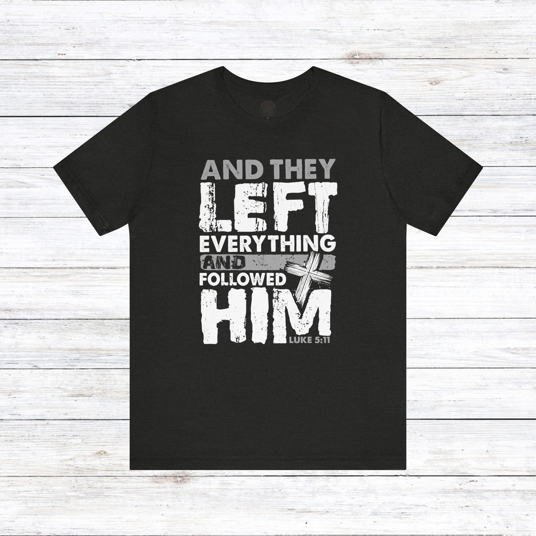 Left Everything Unisex T-Shirt T-Shirt Black Heather S 