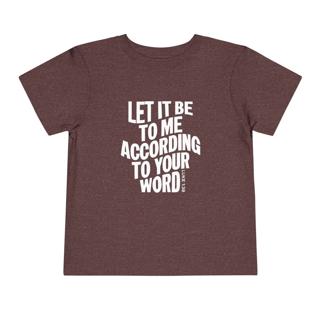 According To Your Word Toddler Tee Kids clothes Heather Maroon 2T 