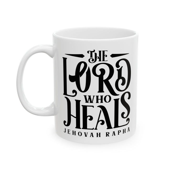 Christian Coffee Mug The Lord Who Heals Ceramic Mug   