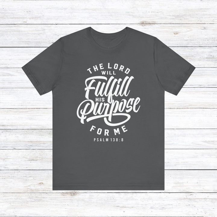 Psalm Fulfill His Purpose Unisex T-Shirt T-Shirt Asphalt S 