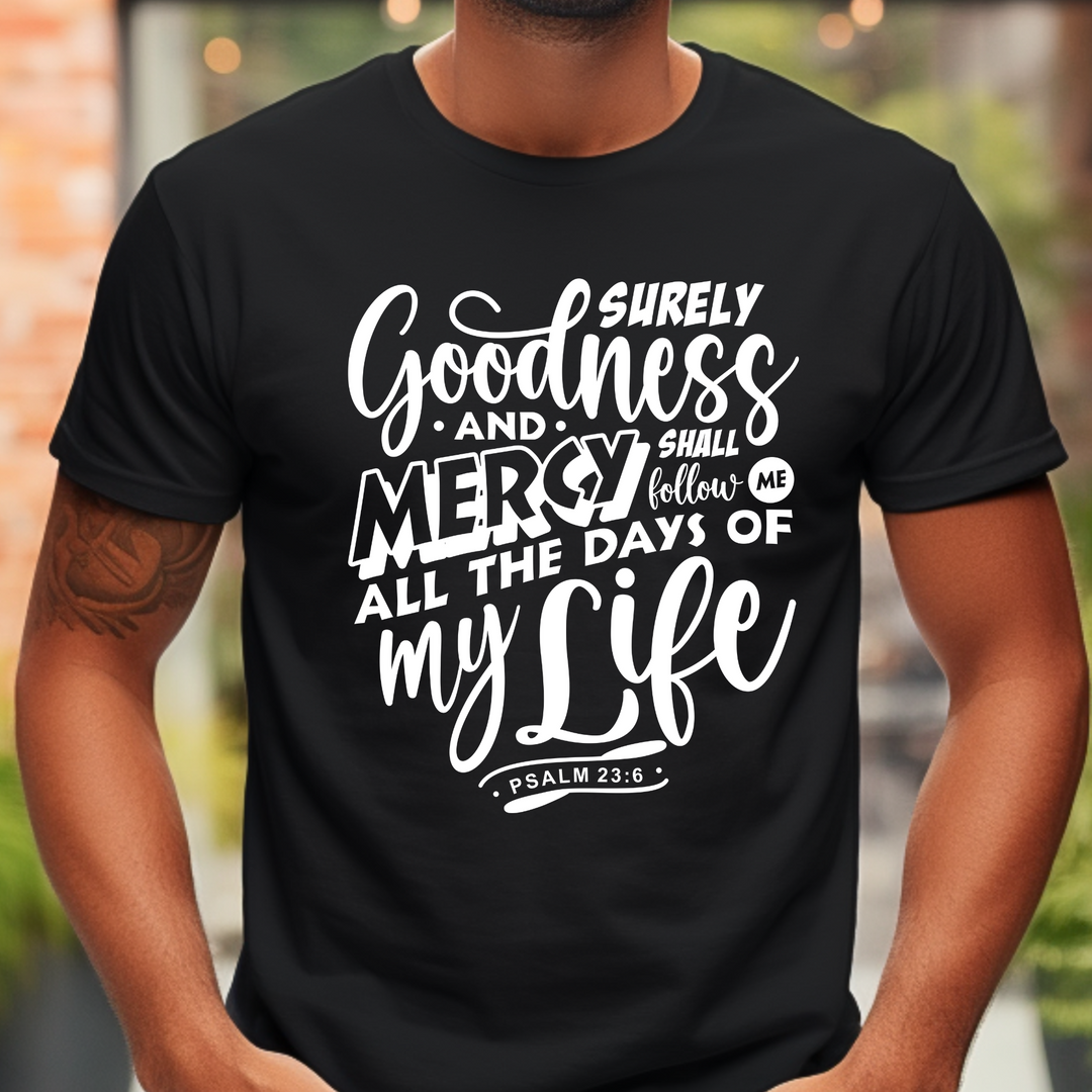 Goodness and Mercy Unisex T-Shirt T-Shirt   