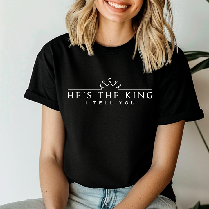 He's The King Unisex T-Shirt T-Shirt   