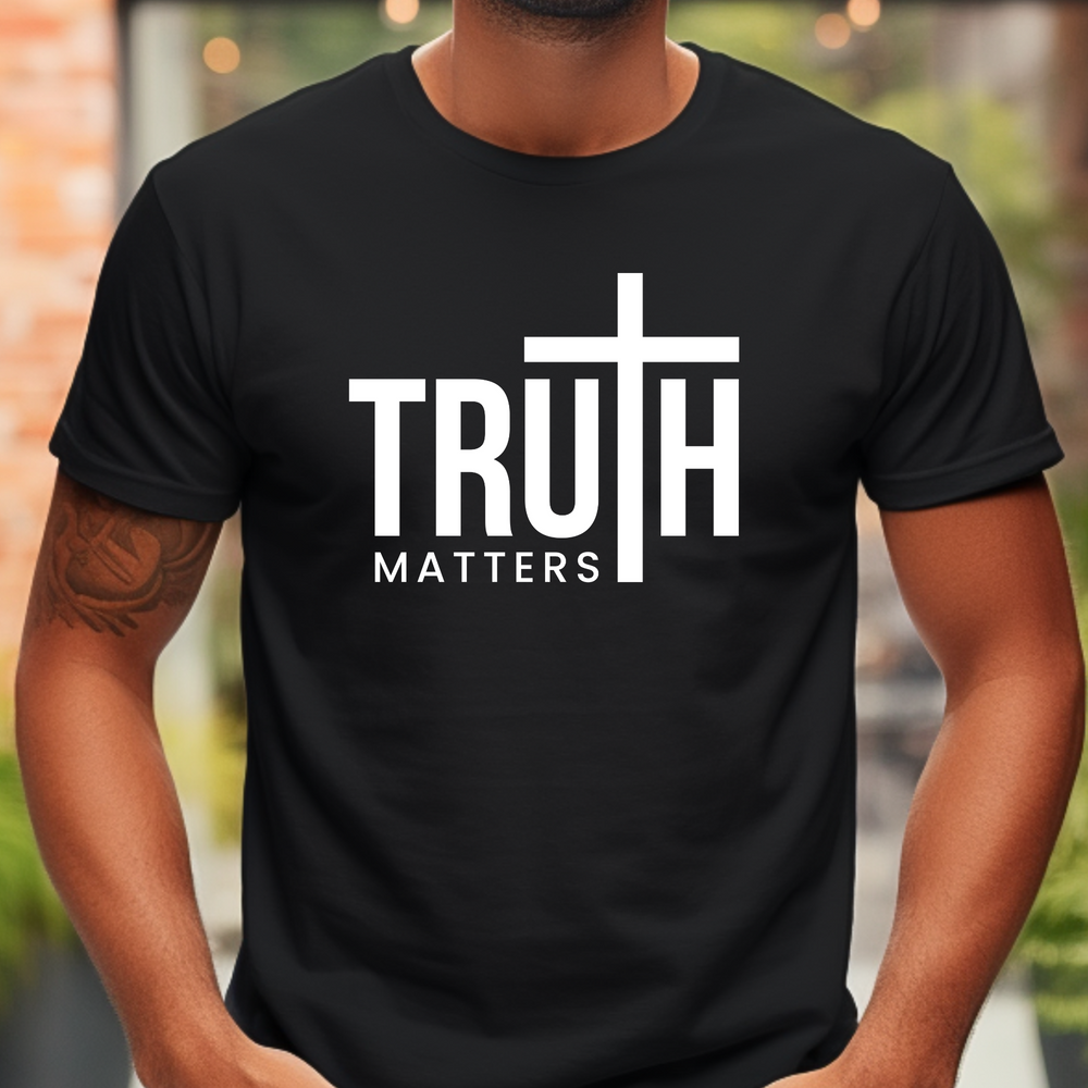 Truth Matters Unisex T-Shirt T-Shirt   