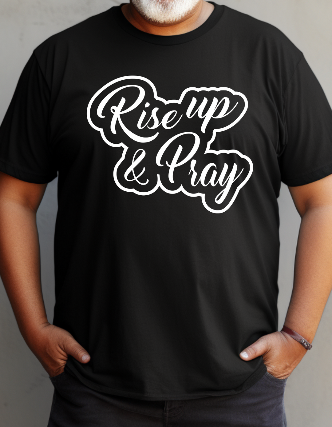 Rise Up and Pray Unisex T-Shirt T-Shirt   