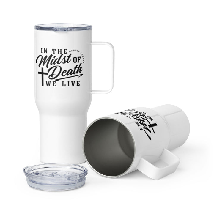 In The Midst of Death 25 oz Travel Mug with Handle Travel Mug Default Title  