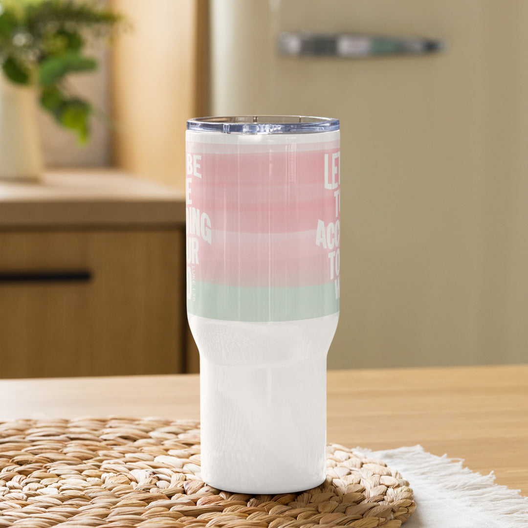 According To Your Word Pink 25 oz Travel Mug with Handle Travel Mug   