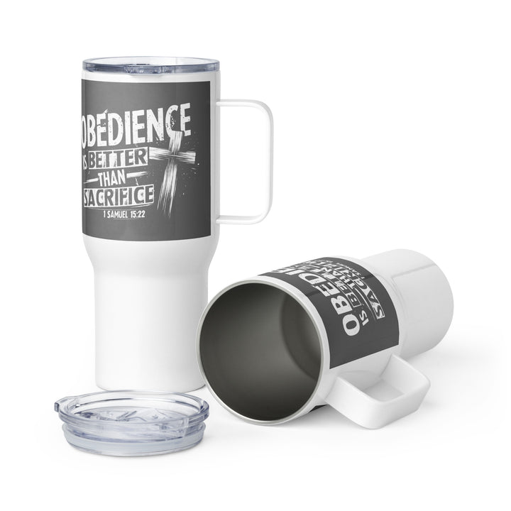 Obedience Is Better 25 oz Travel Mug with Handle Travel Mug   