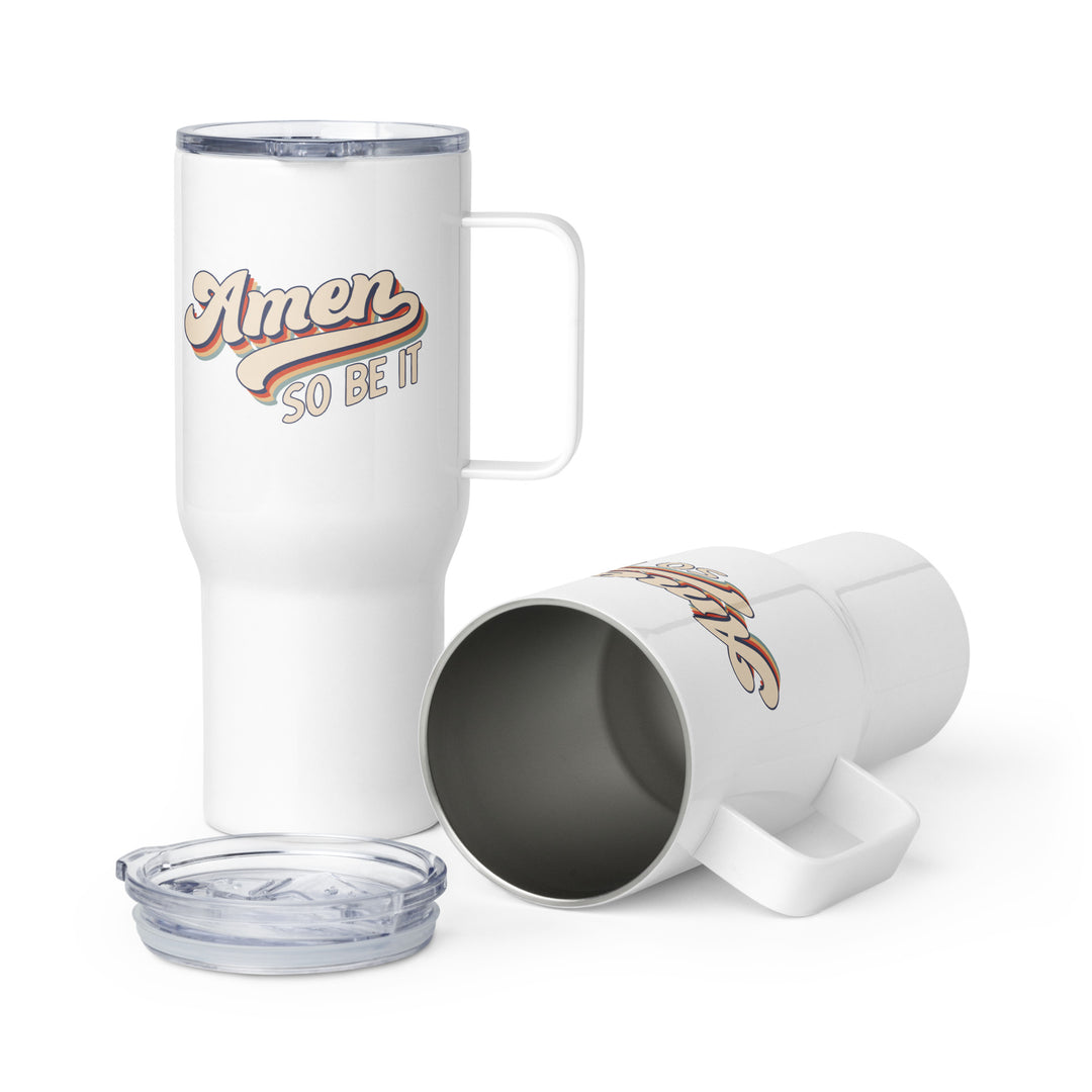 Amen So Be It 25 oz Travel Mug with Handle Travel Mug   