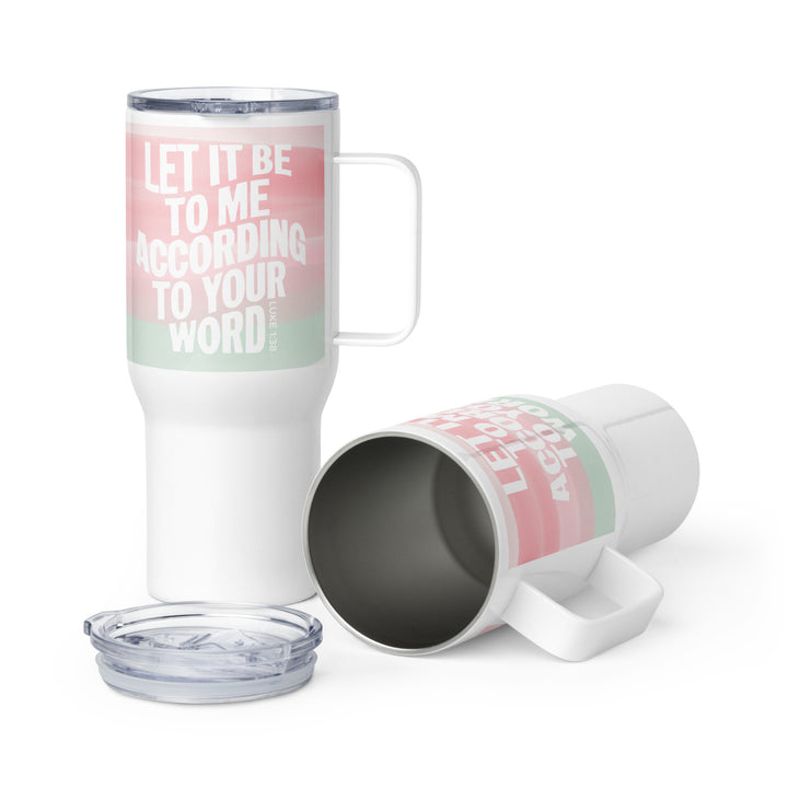 According To Your Word Pink 25 oz Travel Mug with Handle Travel Mug   