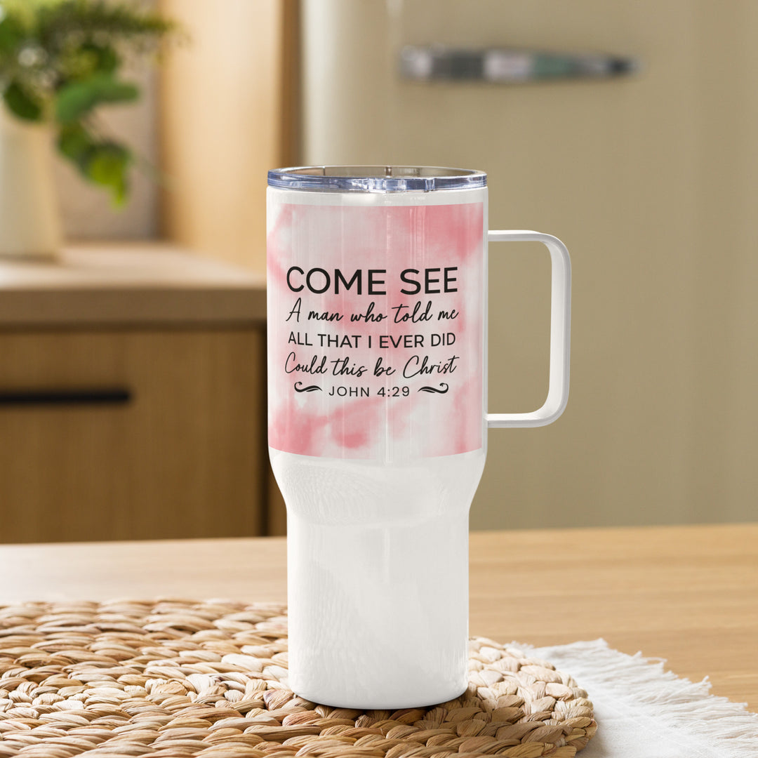 Come See Pink 25 oz Travel Mug with Handle Travel Mug   